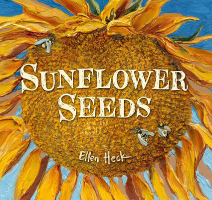 Cover Image for Sunflower Seeds -- Ellen Heck, Hardcover