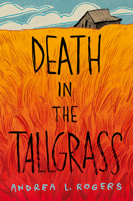 Cover Image for Death in the Tallgrass -- Andrea L. Rogers, Hardcover