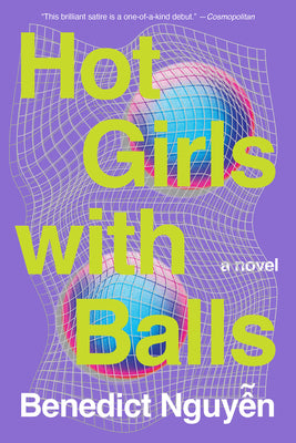 Cover Image for Hot Girls with Balls -- Benedict Nguyen, Paperback