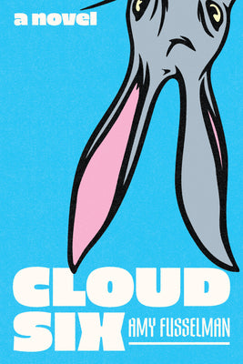 Cover Image for Cloud Six -- Amy Fusselman, Hardcover