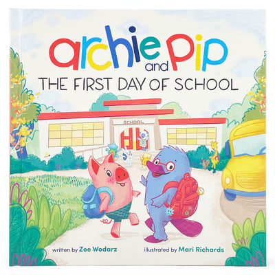 Cover Image for Archie and Pip First Day of School (Hardcover) -- Zoe Wodarz, Hardcover