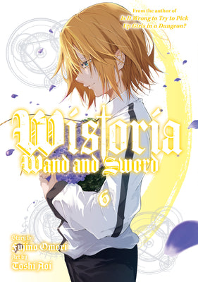 Cover Image for Wistoria: Wand and Sword 6 -- Fujino Omori, Paperback