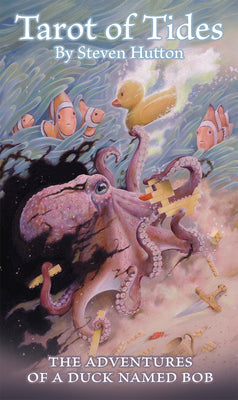 Cover Image for Tarot of Tides: The Adventures of a Duck Named Bob--Unique 78-Card Tarot Deck and 164-Page Guidebook, Imaginative Storytelling, Fantasy Artwork, Toy D -- Steven Hutton, Other