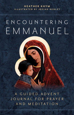 Cover Image for Encountering Emmanuel: A Guided Advent Journal for Prayer and Meditation -- Heather Khym, Paperback