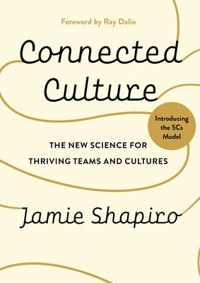 Cover Image for Connected Culture: The New Science for Thriving Teams and Cultures -- Jamie Shapiro, Hardcover