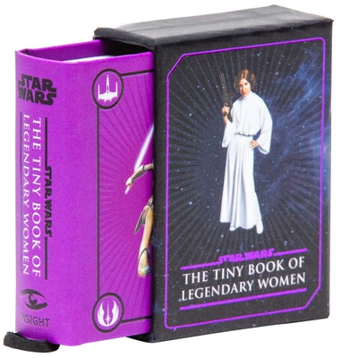 Cover Image for Star Wars: The Tiny Book of Legendary Women (Geeky Gifts for Women) -- Insight Editions, Hardcover