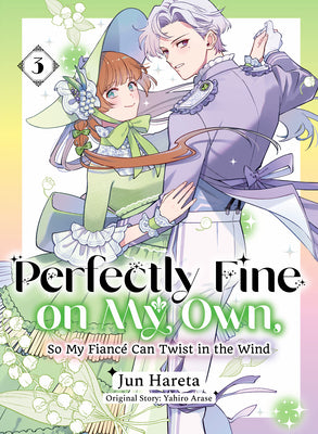 Cover Image for Perfectly Fine on My Own, So My Fiancé Can Twist in the Wind 3 -- Yahiro Arase, Paperback