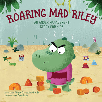 Cover Image for Roaring Mad Riley: An Anger Management Story for Kids -- Allison Szczecinski, Paperback