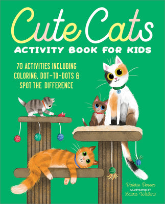 Cover Image for Cute Cats Activity Book for Kids: 70 Activities Including Coloring, Dot-To-Dots & Spot the Difference -- Valerie Deneen, Paperback