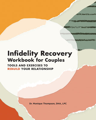 Cover Image for Infidelity Recovery Workbook for Couples: Tools and Exercises to Rebuild Your Relationship -- Monique Thompson, Paperback