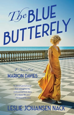 Cover Image for The Blue Butterfly: A Novel of Marion Davies -- Leslie Johansen Nack, Paperback