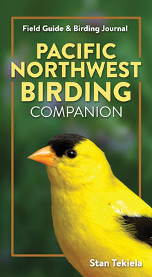Cover Image for Pacific Northwest Birding Companion: Field Guide & Birding Journal -- Stan Tekiela, Paperback