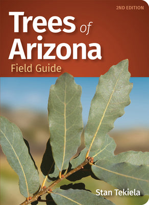 Cover Image for Trees of Arizona Field Guide -- Stan Tekiela, Paperback
