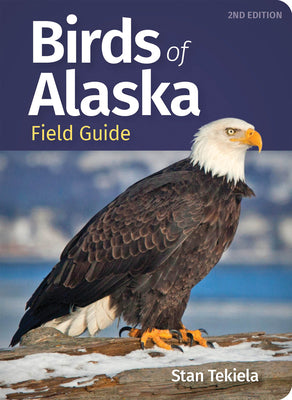 Cover Image for Birds of Alaska Field Guide -- Stan Tekiela, Paperback
