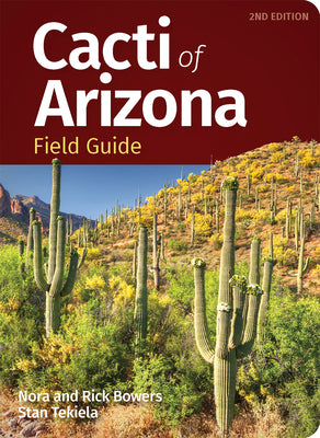 Cover Image for Cacti of Arizona Field Guide -- Nora Bowers, Paperback