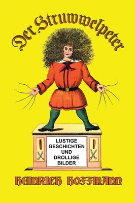 Cover Image for Der Struwwelpeter: Lustige Geschichten und Drollige Bilder -- Heinrich Hoffmann, Hardcover