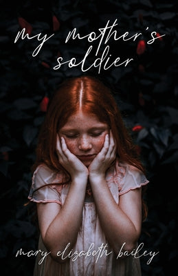 Cover Image for My Mother's Soldier -- Mary Elizabeth Bailey, Paperback
