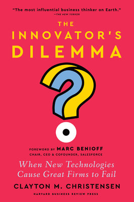 Cover Image for The Innovator's Dilemma, with a New Foreword: When New Technologies Cause Great Firms to Fail -- Clayton M. Christensen, Hardcover