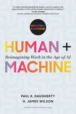 Cover Image for Human + Machine, Updated and Expanded: Reimagining Work in the Age of AI -- Paul R. Daugherty, Hardcover