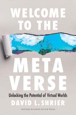 Cover Image for Welcome to the Metaverse: Unlocking the Potential of Virtual Worlds -- David L. Shrier, Hardcover