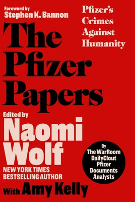 Cover Image for The Pfizer Papers: Pfizer's Crimes Against Humanity -- The Warroom/Dailyclout Pfizer Documents, Hardcover