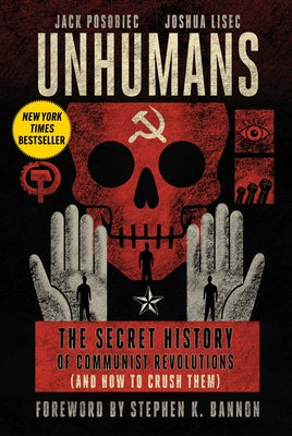 Cover Image for Unhumans: The Secret History of Communist Revolutions (and How to Crush Them) -- Jack Posobiec, Hardcover
