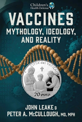 Cover Image for Vaccines: Mythology, Ideology, and Reality -- John Leake, Hardcover