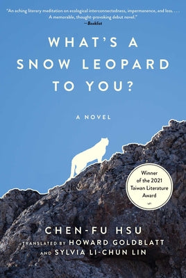 Cover Image for What's a Snow Leopard to You? -- Chen-Fu Hsu, Hardcover