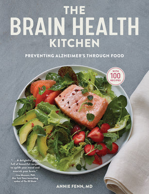 Cover Image for The Brain Health Kitchen: Preventing Alzheimer's Through Food -- Annie Fenn, Hardcover