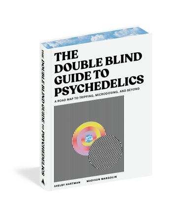 Cover Image for The Doubleblind Guide to Psychedelics: A Road Map to Tripping, Microdosing, and Beyond -- Shelby Hartman, Hardcover