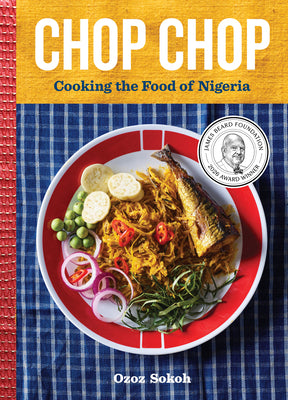 Cover Image for Chop Chop: Cooking the Food of Nigeria -- Ozoz Sokoh, Hardcover