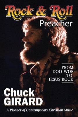 Cover Image for Rock & Roll Preacher -- Chuck Girard, Paperback