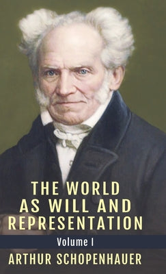 Cover Image for The World as Will and Representation, Vol. 1 -- Arthur Schopenhauer, Hardcover