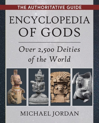 Cover Image for Encyclopedia of Gods: Over 2,500 Deities of the World -- Michael Jordan, Paperback