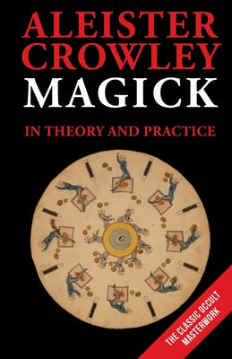 Cover Image for Magick in Theory and Practice -- Aleister Crowley, Paperback