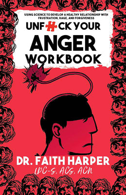 Cover Image for Unfuck Your Anger Workbook: Using Science to Manage Frustration, Rage, and Forgiveness -- Faith G. Harper, Paperback
