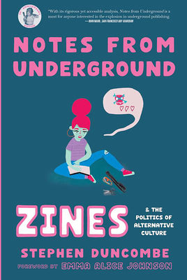 Cover Image for Notes from Underground: Zines and the Politics of Alternative Culture -- Stephen Duncombe, Paperback