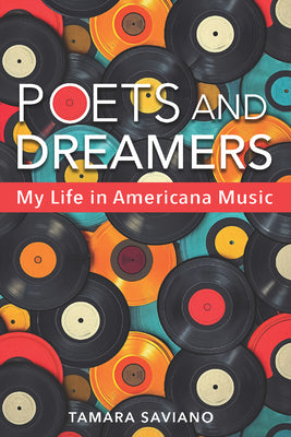Cover Image for Poets and Dreamers: My Life in Americana Music -- Tamara Saviano, Paperback