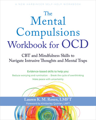 Cover Image for The Mental Compulsions Workbook for Ocd: CBT and Mindfulness Skills to Navigate Intrusive Thoughts and Mental Traps -- Lauren K. M. Rosen, Paperback