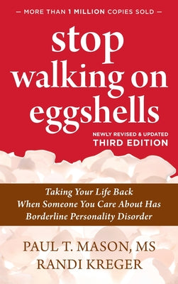 Cover Image for Stop Walking on Eggshells: Taking Your Life Back When Someone You Care About Has Borderline Personality Disorder -- Paul T. Mason, Hardcover