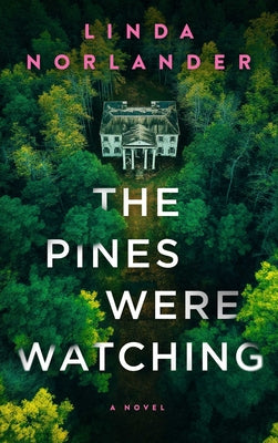 Cover Image for The Pines Were Watching -- Linda Norlander, Paperback