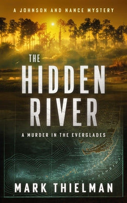 Cover Image for The Hidden River: A Murder in the Everglades -- Mark Thielman, Paperback