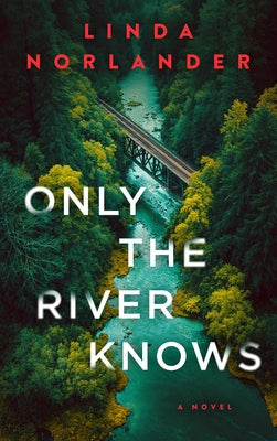 Cover Image for Only the River Knows -- Linda Norlander, Paperback