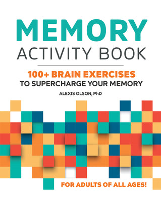 Cover Image for Memory Activity Book: 100+ Brain Exercises to Supercharge Your Memory -- Alexis Olson, Paperback
