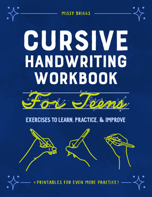 Cursive Handwriting Workbook for Teens: Exercises to Learn, Practice, and Improve -- Missy Briggs, Paperback