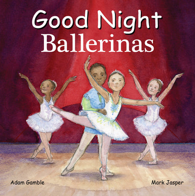 Cover Image for Good Night Ballerinas -- Adam Gamble, Board Book