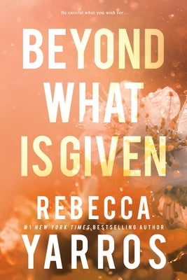 Cover Image for Beyond What Is Given -- Rebecca Yarros, Paperback