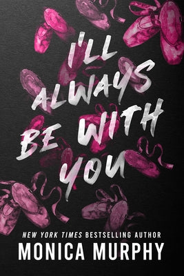 Cover Image for I'll Always Be with You -- Monica Murphy, Paperback