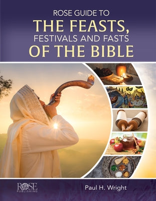 Cover Image for Rose Guide to the Feasts, Festivals and Fasts of the Bible -- Paul H. Wright, Hardcover