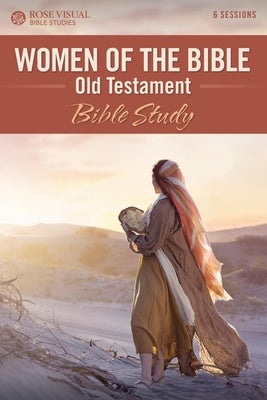 Cover Image for Women of the Bible Old Testament Bible Study -- Rose Publishing, Paperback